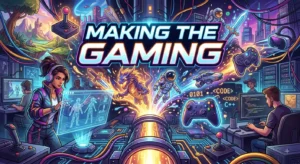 Making The Gaming